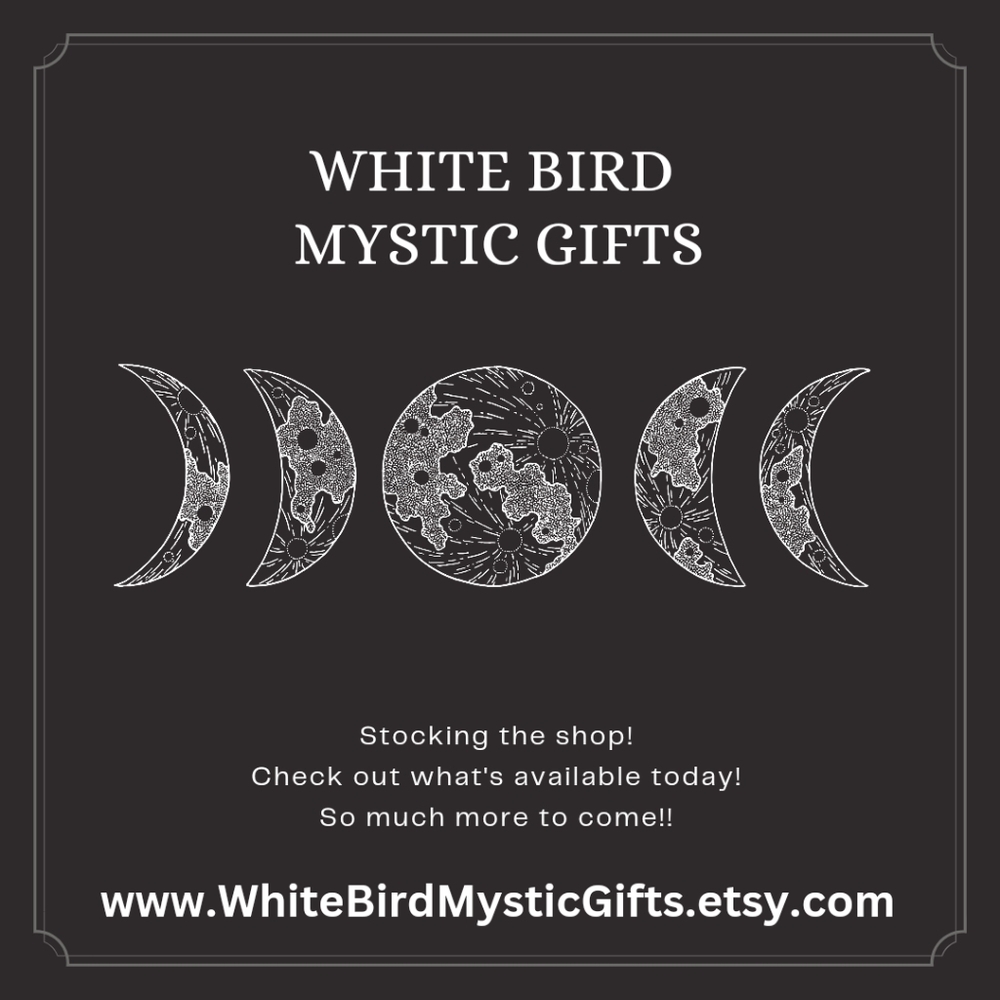 My Etsy shop- White Bird Mystic Gifts now up and running!
